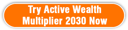 Try Active Wealth Multiplier 2030 Now