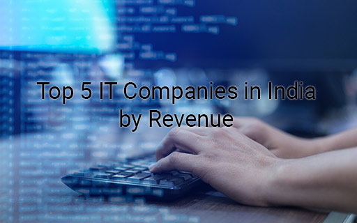 Top 5 IT Companies in India by Revenue